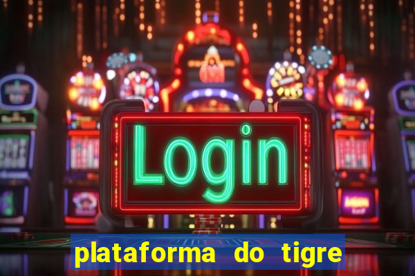 plataforma do tigre que paga no cadastro